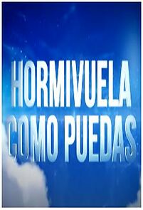 Watch Hormivuela como puedas (TV Short 2015)