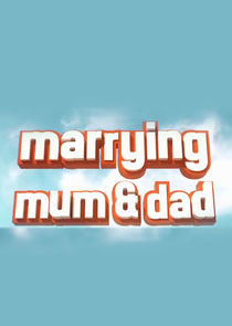 Watch Marrying Mum and Dad