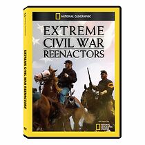 Watch Extreme Civil War Reenactors