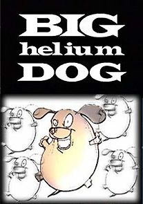 Watch Big Helium Dog