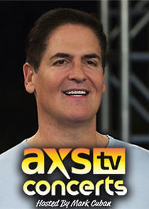 Watch AXS TV Concerts Hosted by Mark Cuban