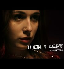 Watch Then I Left (Short 2012)