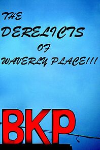 Watch The Derelicts of Waverly Place (Short 2011)