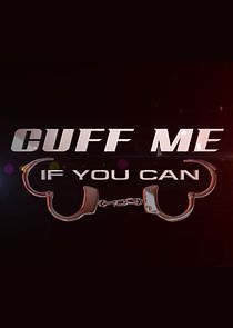 Watch Cuff Me If You Can