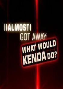 Watch I Almost Got Away with It: What Would Kenda Do?