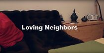 Watch Loving Neighbors (Short 2012)