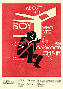 Watch About the Boy Who Ate an Oakwood Chair (Short 2016)