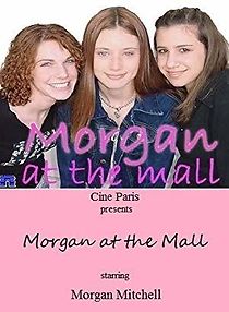 Watch Morgan at the Mall