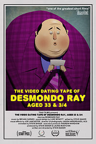 Watch The Video Dating Tape of Desmondo Ray, Aged 33 and 3/4 (Short 2013)