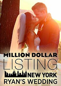 Watch Million Dollar Listing New York: Ryan's Wedding