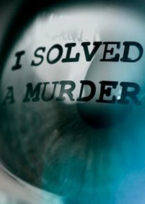 Watch I Solved a Murder
