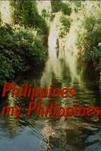 Watch Philippines, My Philippines
