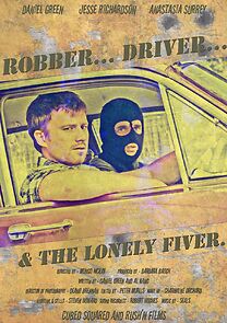 Watch Robber, Driver and the Lonely Fiver (Short 2012)