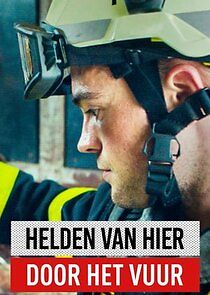 Watch Helden van Hier: Door het Vuur