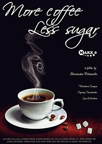 Watch More Coffe, Less Sugar (Short 2010)