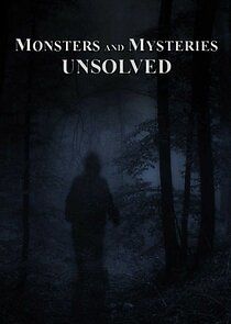 Watch Monsters and Mysteries Unsolved