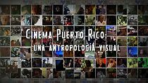 Watch Cinema Puerto Rico: una antropología visual