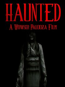 Watch Haunted: A Wowser Palooza Film (Short 2015)