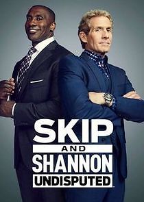 Watch Skip and Shannon: Undisputed