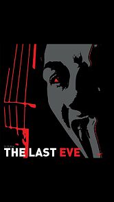 Watch The Last Eve (Short 2014)