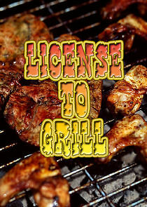 Watch Licence to Grill