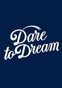 Watch Dare to Dream
