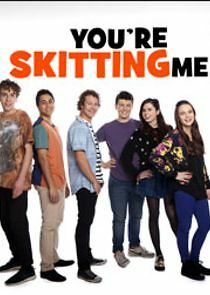 Watch You're Skitting Me