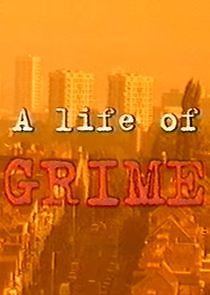 Watch A Life of Grime