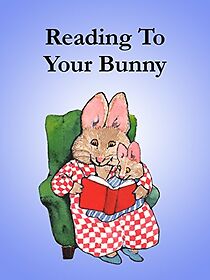 Watch Reading to Your Bunny