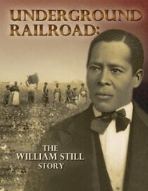 Watch Underground Railroad: The William Still Story