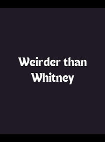 Watch Weirder Than Whitney (TV Special 1998)
