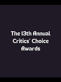 Watch 13th Annual Critics' Choice Awards (TV Special 2008)