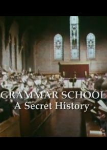 Watch The Grammar School: A Secret History