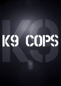 Watch K-9 Cops