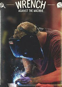 Watch Wrench Against the Machine