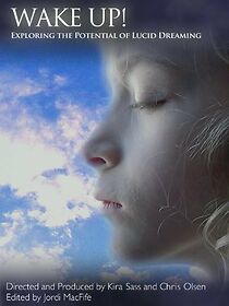 Watch Wake Up! Exploring the Potential of Lucid Dreaming (Short 2009)