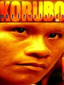 Watch Korubo: Morir matando