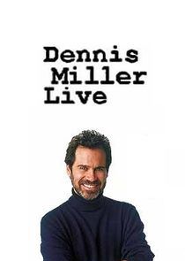 Watch Dennis Miller Live