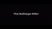 Watch The Bullseye Killer