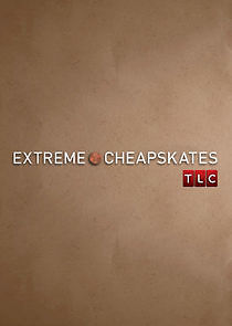 Watch Extreme Cheapskates
