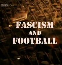 Watch Fascism and Football