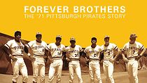 Watch Forever Brothers: The '71 Pittsburgh Pirates Story