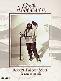 Watch Great Adventurers: Robert Falcon Scott - The Race to the Pole