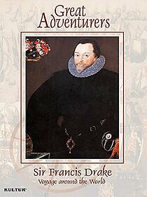 Watch Great Adventurers: Sir Francis Drake