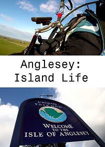 Watch Anglesey: Island Life