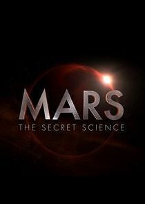 Watch Mars: The Secret Science