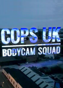 Watch Cops UK: Bodycam Squad