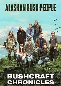 Watch Alaskan Bush People: Bushcraft Chronicles