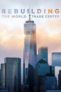 Watch Rebuilding the World Trade Center