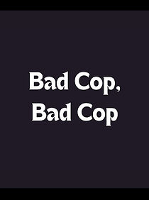Watch Bad Cop, Bad Cop